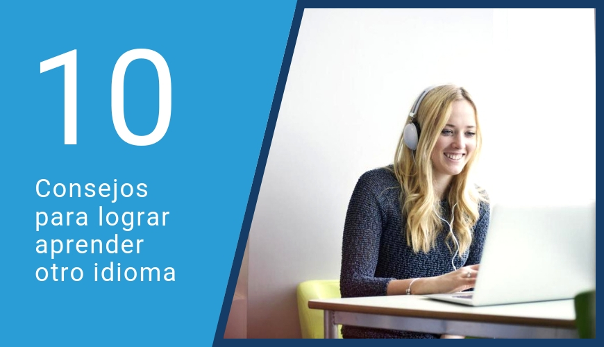 10 Consejos para aprender otro idioma