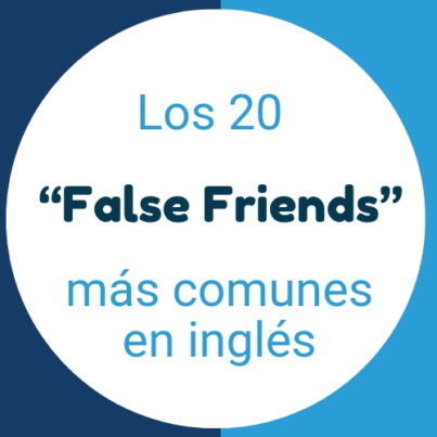Los 20 False Friends más comunes en inglés