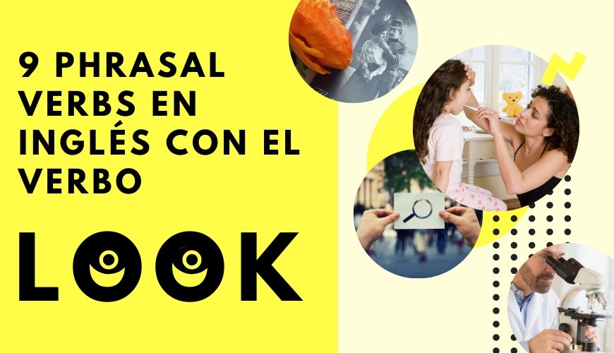 9 phrasal verbs en inglés con el verbo Look-1