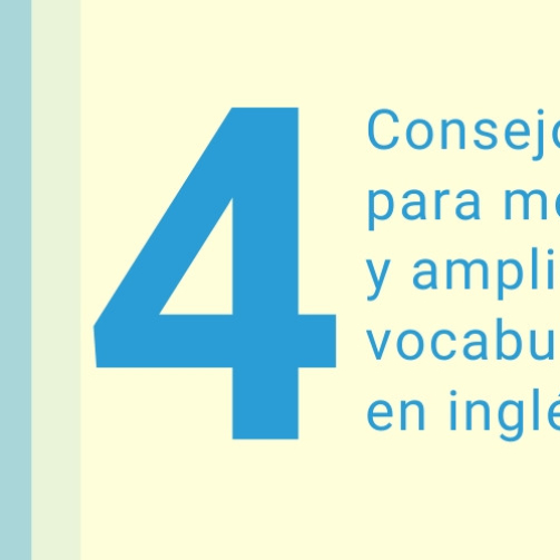 4 Consejos para mejorar y ampliar tu vocabulario en inglés