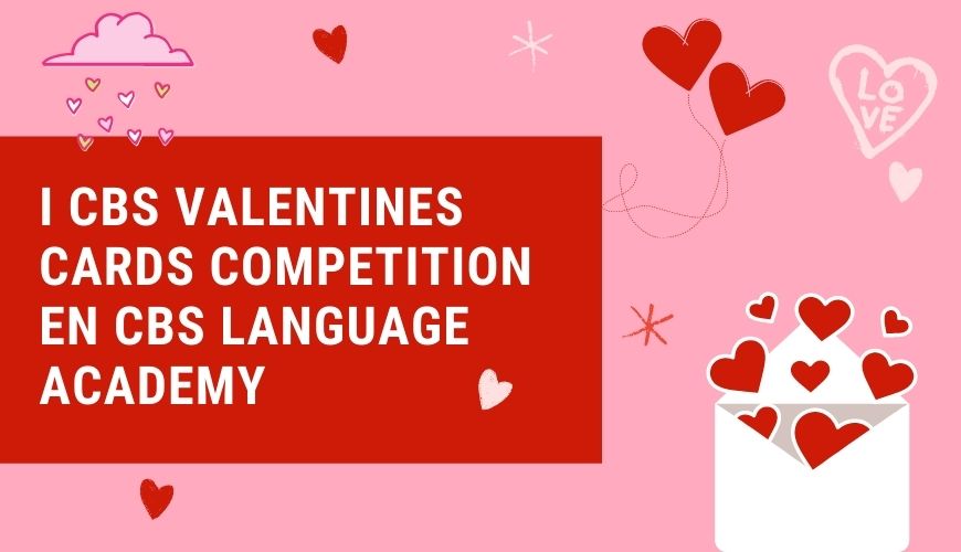 I CBS Valentines Cards Competition en CBS Language Academy