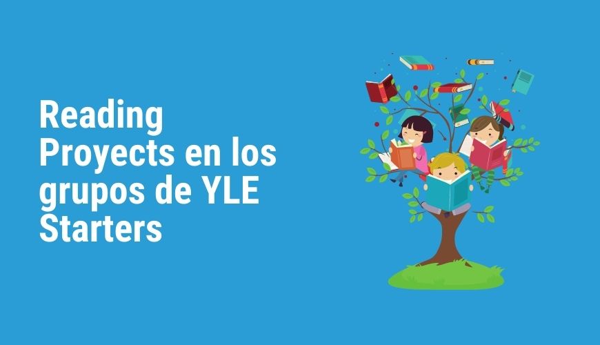 Reading Proyects en los grupos de YLE Starters