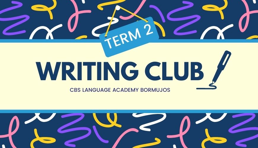 Writing Club term 2 en CBS Language Academy Bormujos