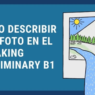 Cómo describir una foto en el Speaking Preliminary B1-1