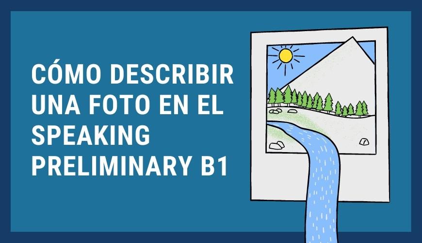 Cómo describir una foto en el Speaking Preliminary B1-1