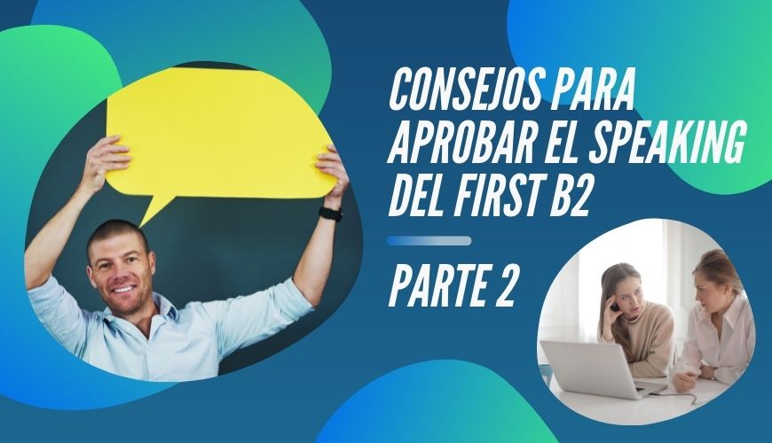 Noticia Consejos Aprobar Consejos para aprobar el speaking part 2 del First B2 -1