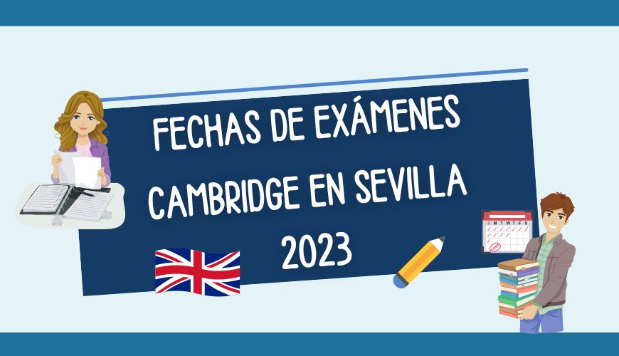 Noticia web Fechas de exámenes Cambridge en Sevilla en 2023