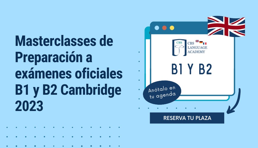 Masterclasses de Preparación a exámenes oficiales B1 y B2 Cambridge 2023
